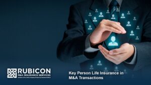 Key Person Life Insurance in M&A Transactions